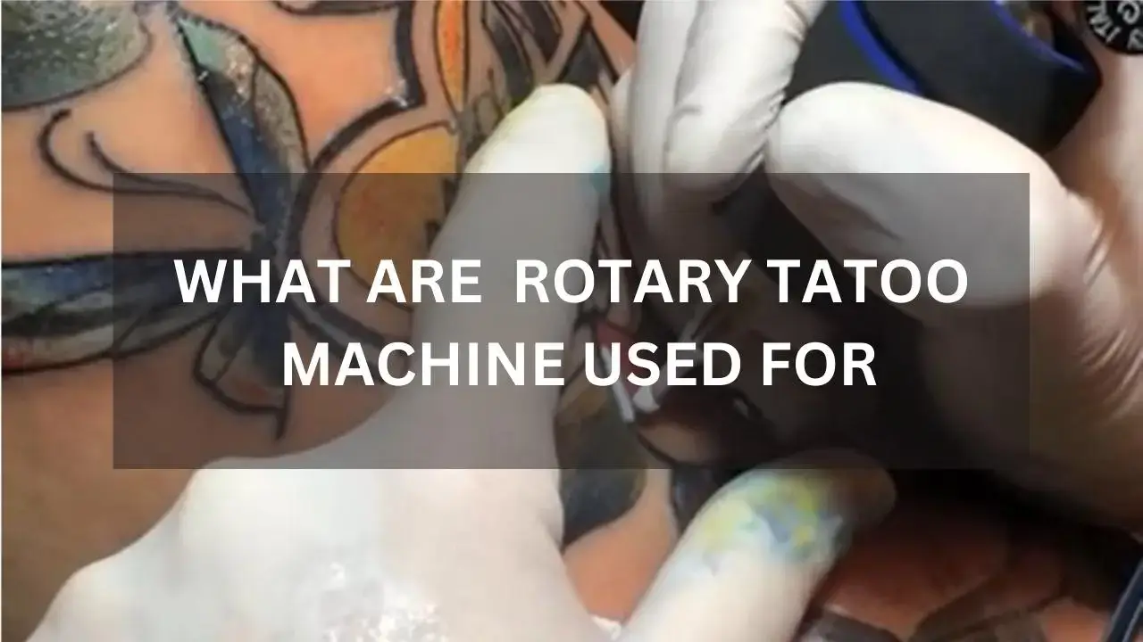 WHAT ARE ROTARY TATOO MACHINE USED FOR