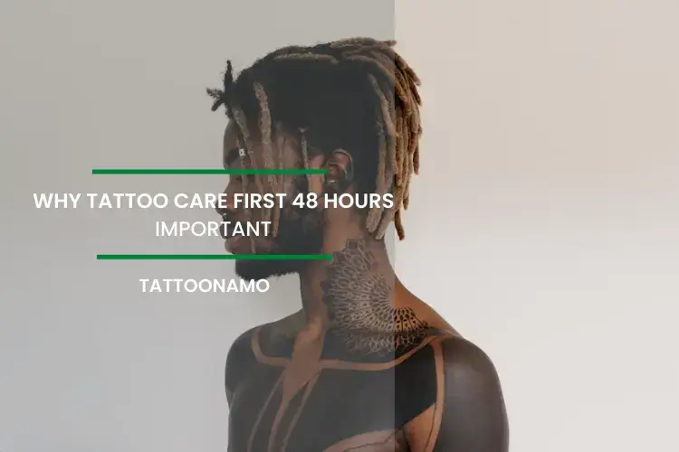 Why Tattoo care first 48 hours is important